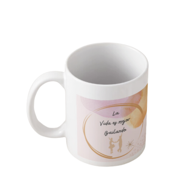 Taza Personalizada con Frase La vida Es mejor Bailando - Imagen 5